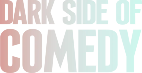 Dark Side of Comedy