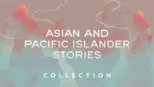 thumbnail - Asian and Pacific Islander Stories