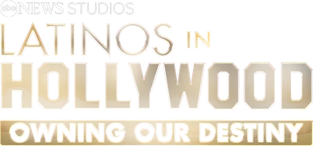 Latinos in Hollywood: Owning Our Destiny