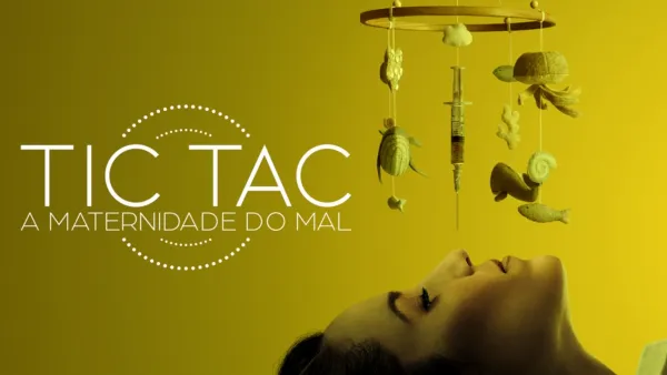 thumbnail - Tic-tac: A Maternidade do Mal