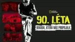 thumbnail - 90. léta: Dekáda, která nás propojila