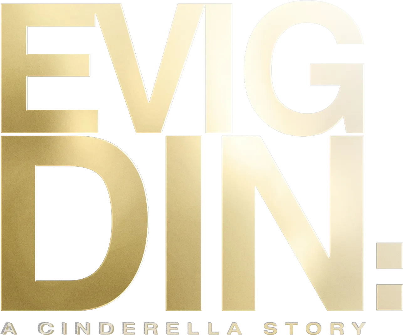 Evig Din: A Cinderella Story