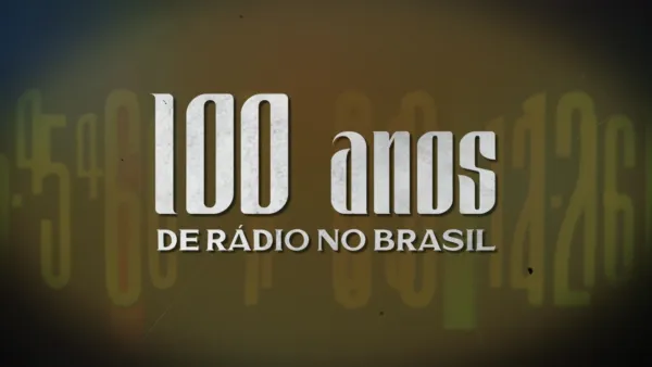 thumbnail - 100 Anos de Rádio