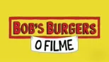 thumbnail - Bob’s Burgers: O Filme