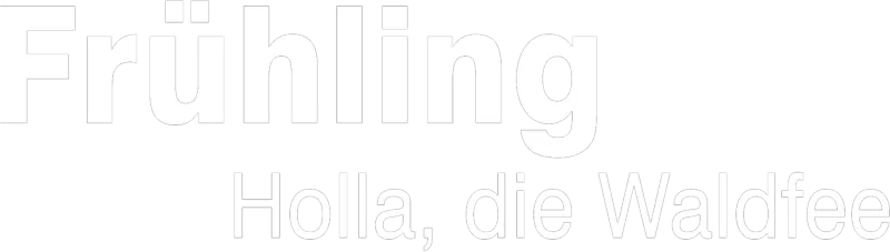 Frühling - Holla, die Waldfee