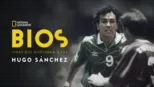 thumbnail - Bios. Vidas que Marcaram a Sua: Hugo Sánchez