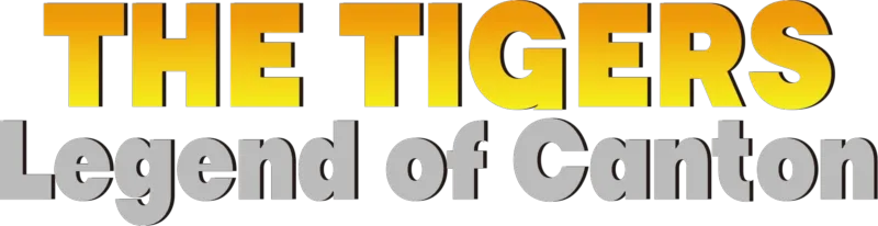The Tigers: The Legend of Canton