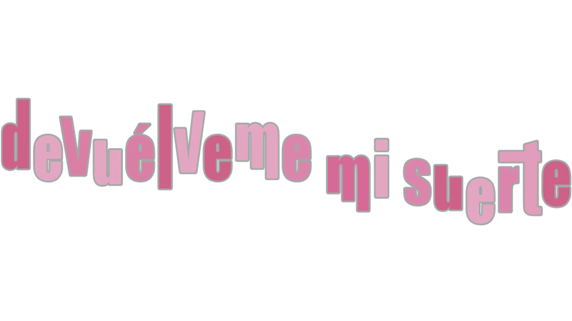 Devuélveme mi suerte