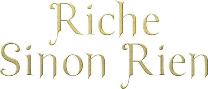 Riche sinon rien