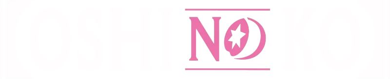 Oshi No Ko