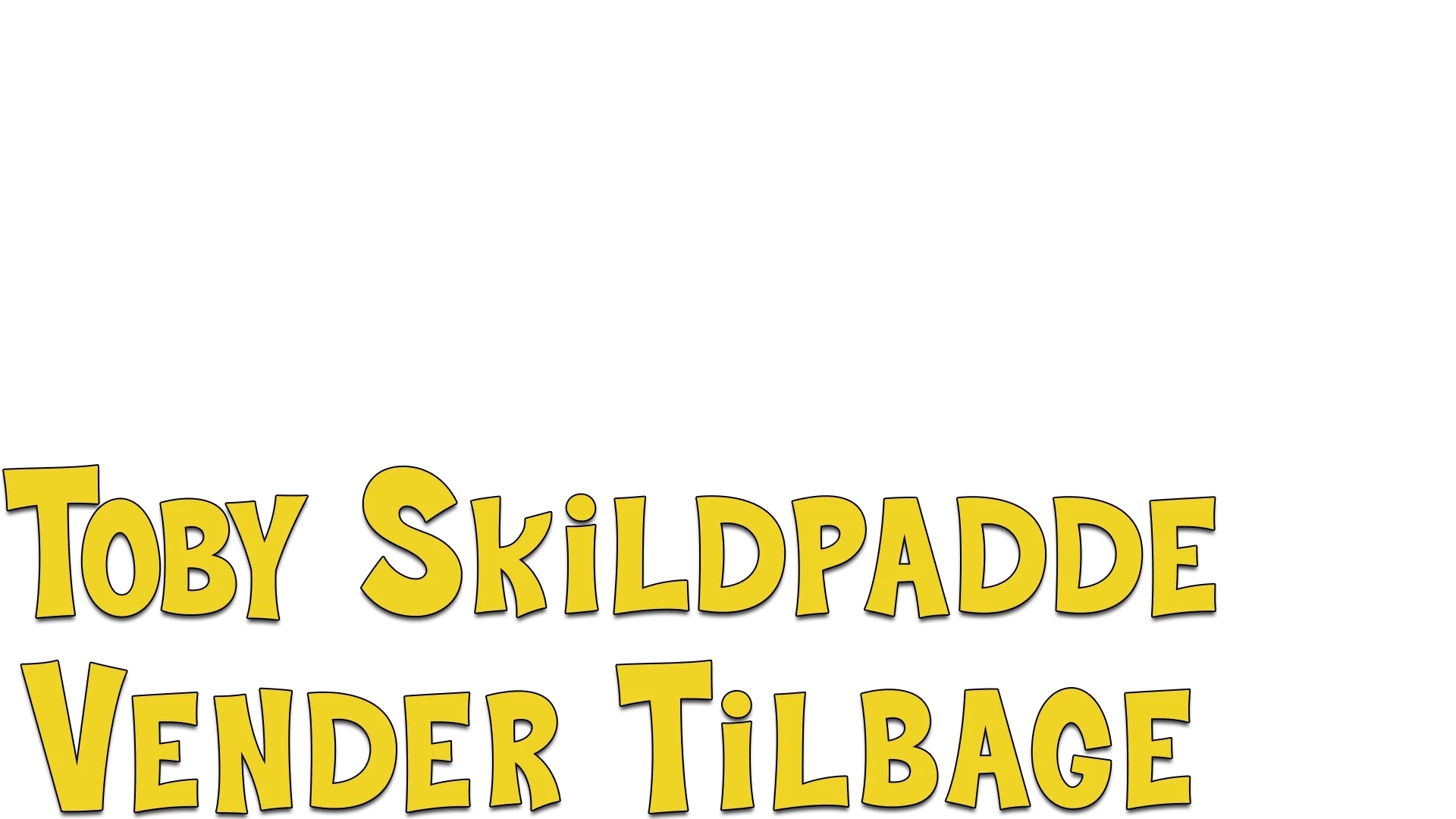 Toby Skildpadde vender tilbage