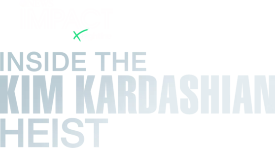 IMPACT x Nightline: Inside the Kim Kardashian Heist