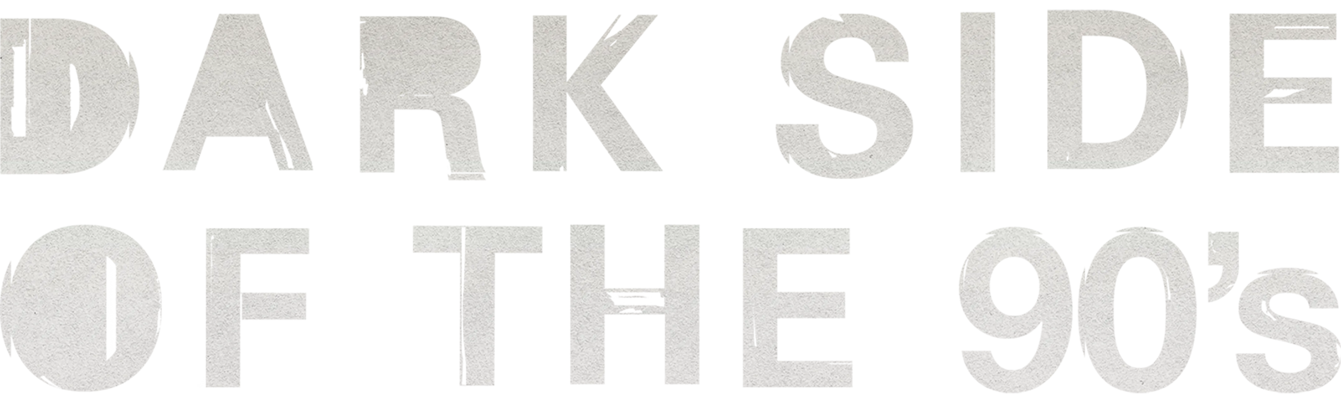 Dark Side of the 90s