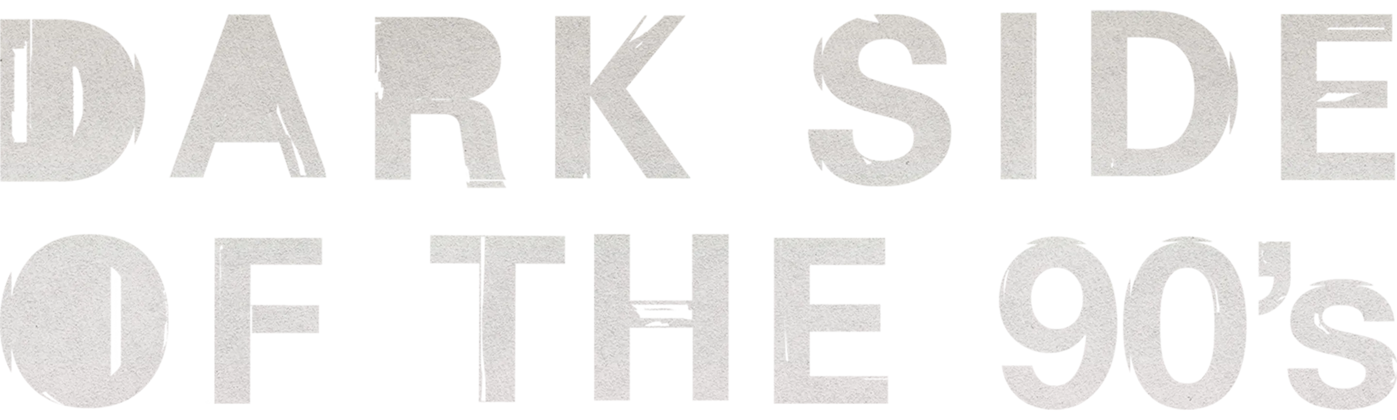 Dark Side of the 90s