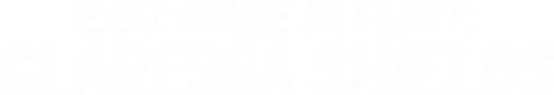 Made In Flint: Claressa Shields