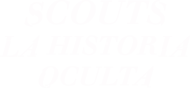 Scouts: La historia oculta