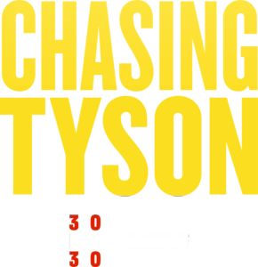 Chasing Tyson