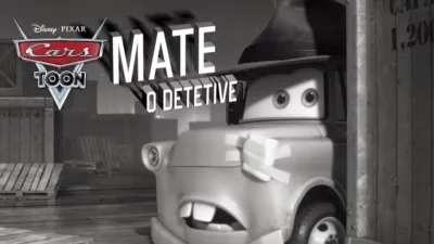 Cars Toon: Mate, o Detetive