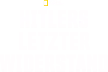 Hitlers letzter Widerstand
