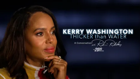thumbnail - Kerry Washington: Thicker Than Water - A Conversation with Robin Roberts