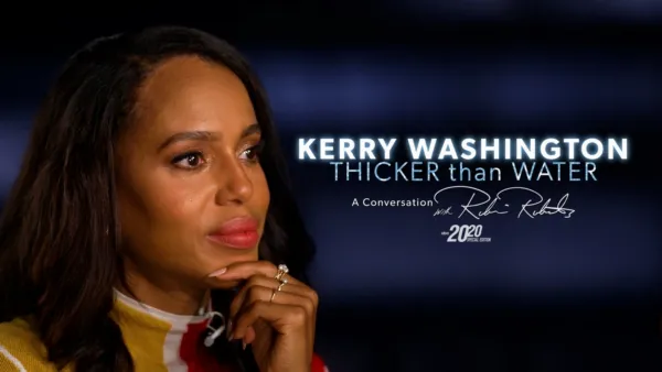 thumbnail - Kerry Washington: Thicker Than Water - A Conversation with Robin Roberts