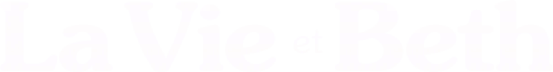 La vie et Beth