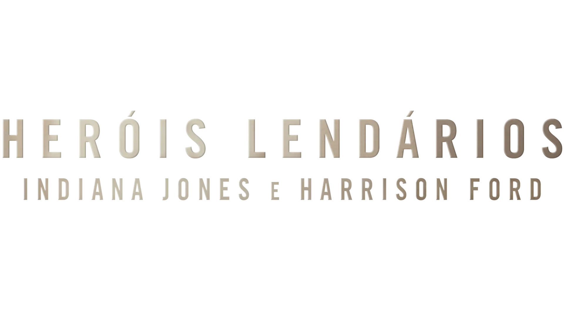Heróis Lendários: Indiana Jones e Harrison Ford