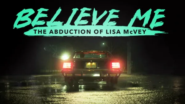 thumbnail - Believe Me: The Abduction of Lisa McVey