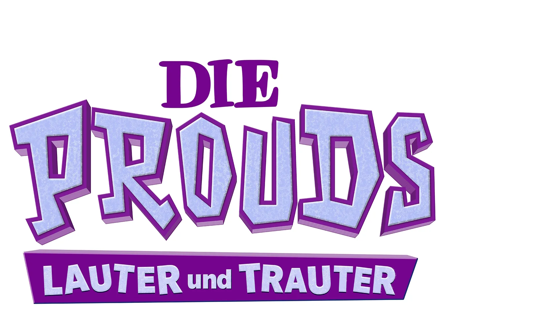Die Prouds: Lauter und trauter