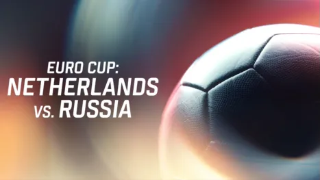thumbnail - Euro Cup: Netherlands vs. Russia