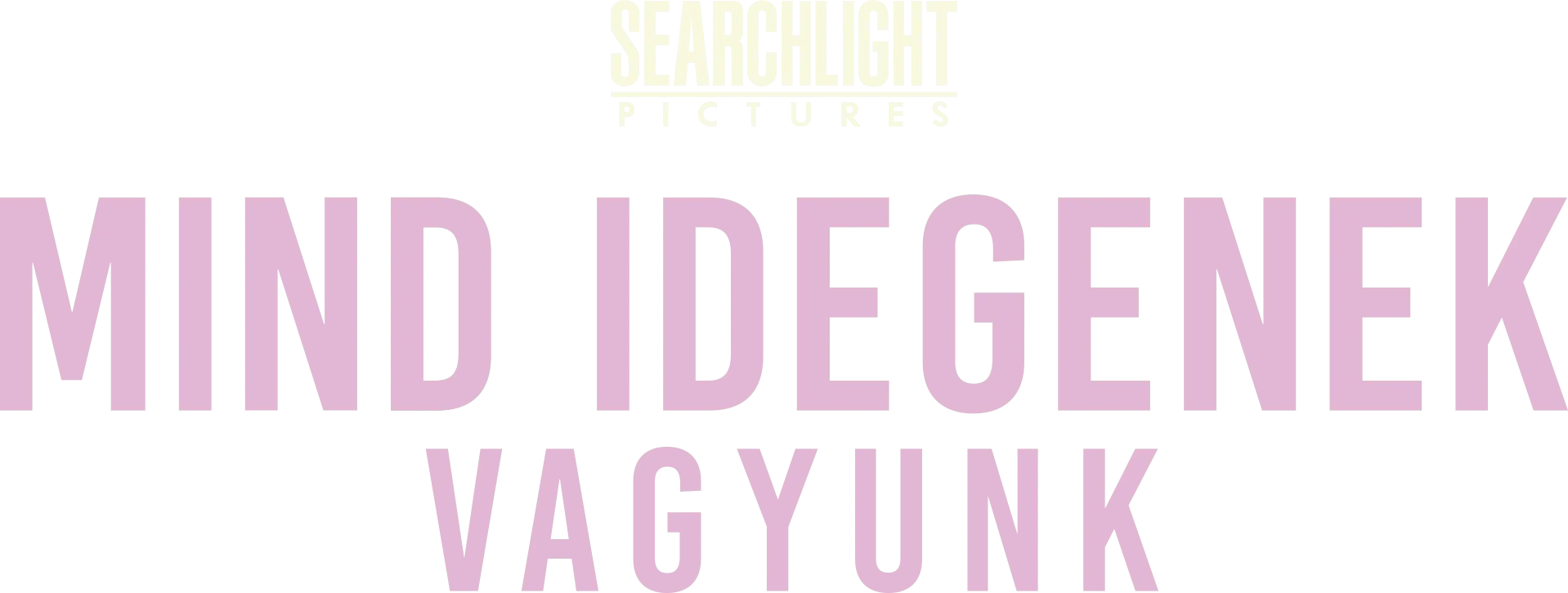Mind idegenek vagyunk