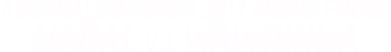 2014 Men's Final: Nadal vs. Wawrinka