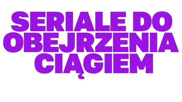 Seriale do obejrzenia ciągiem