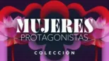 thumbnail - Mujeres protagonistas