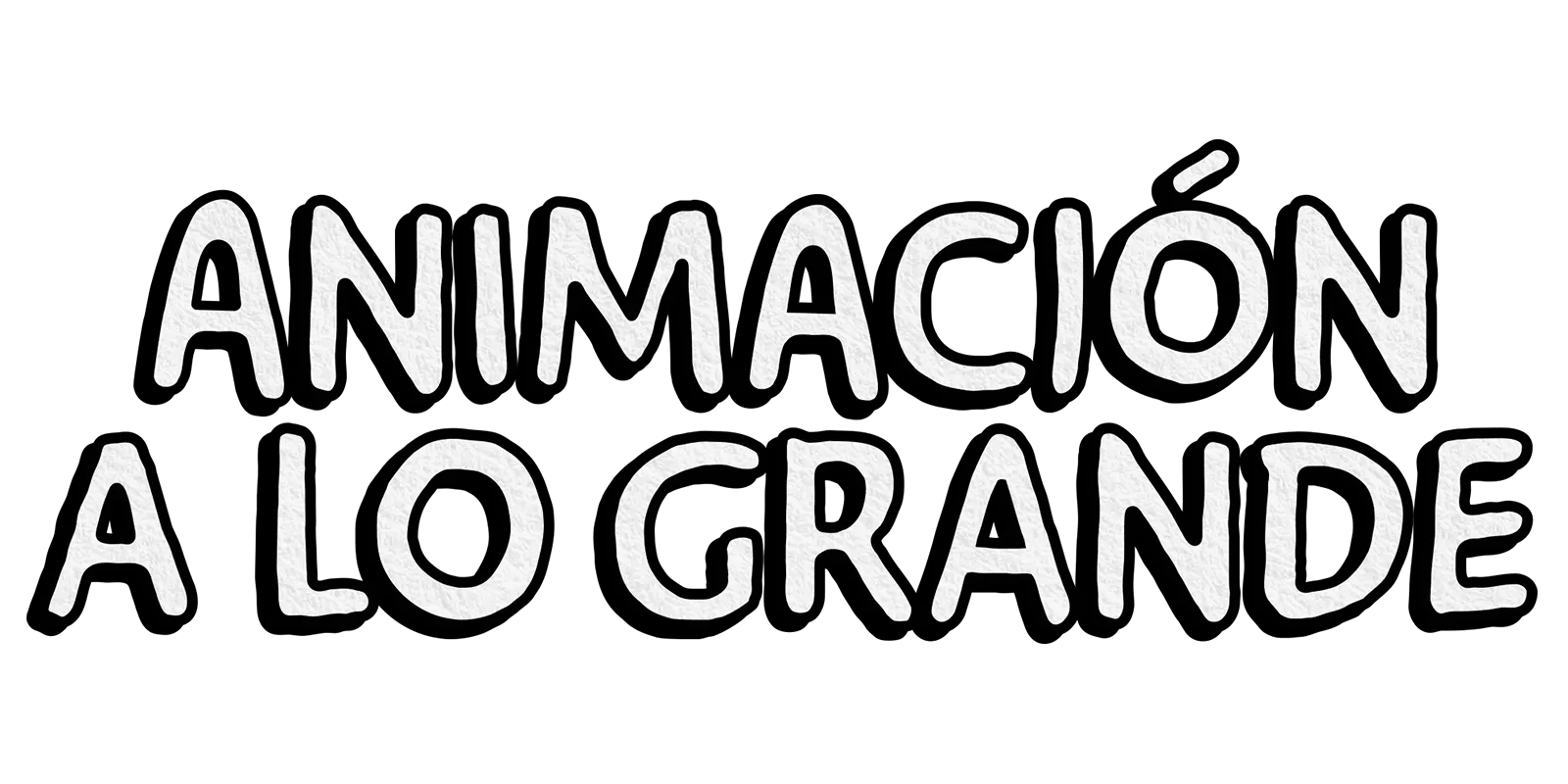 Animación a lo grande