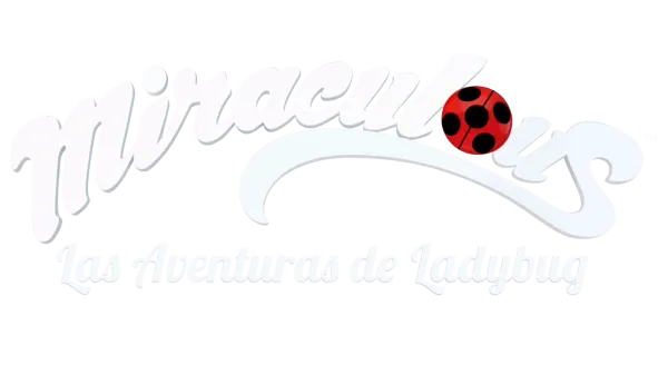 Miraculous: Las aventuras de Ladybug