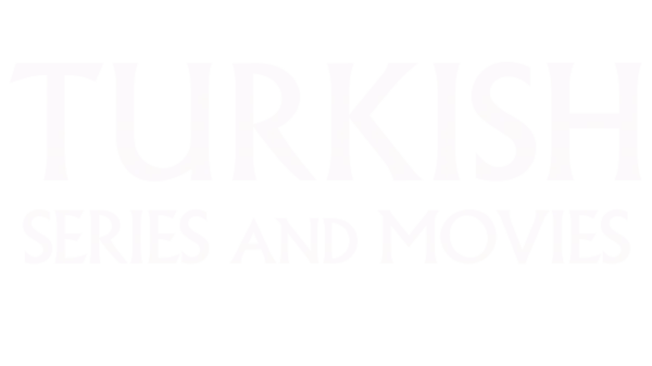 Turkish Series and Movies