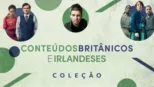 thumbnail - Conteúdos Britânicos e Irlandeses