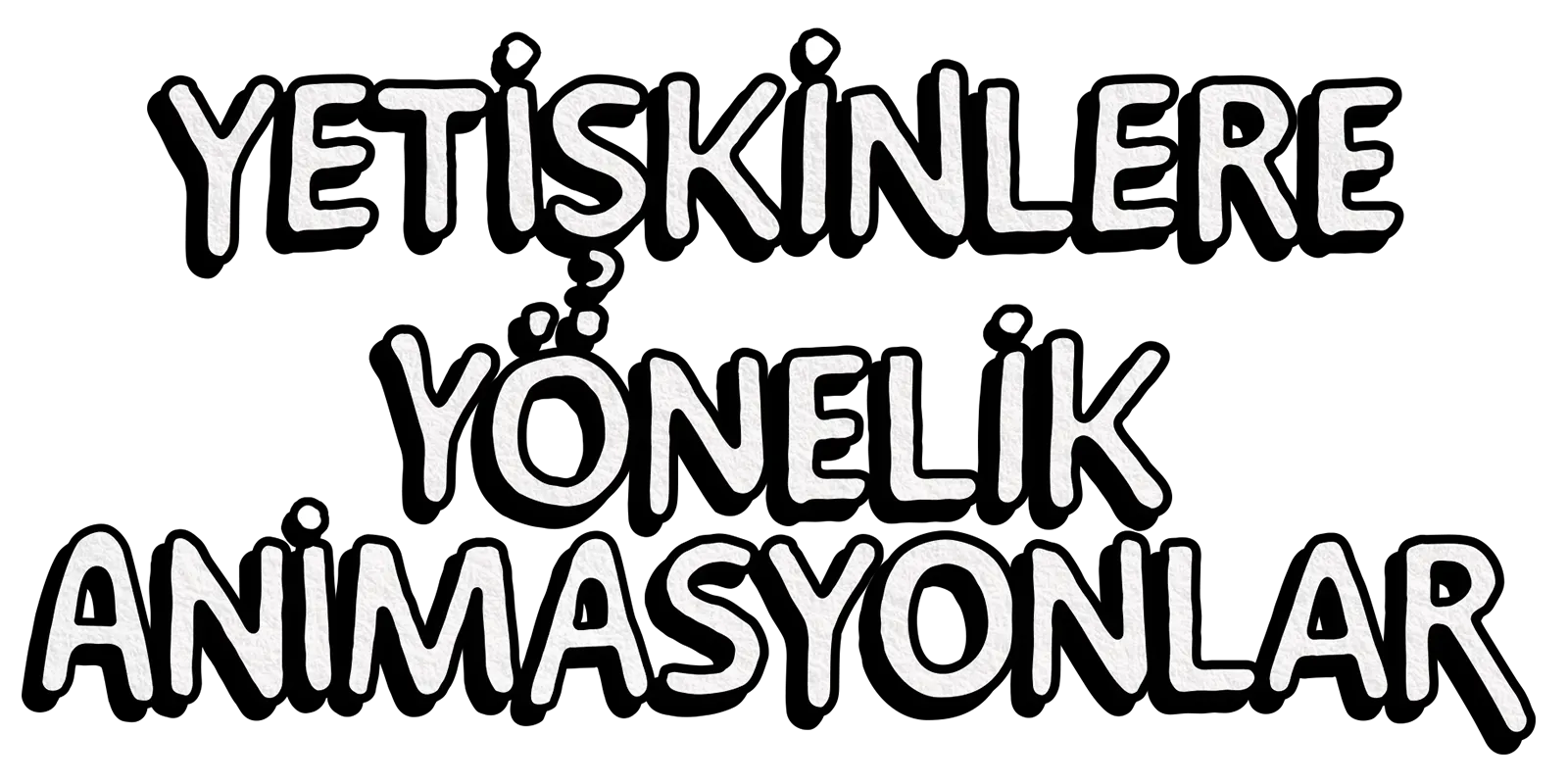 Yetişkinlere Yönelik Animasyonlar