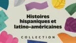 thumbnail - Histoires hispaniques et latino-américaines