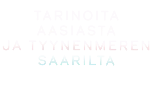 Tarinoita Aasiasta ja Tyynenmeren saarilta