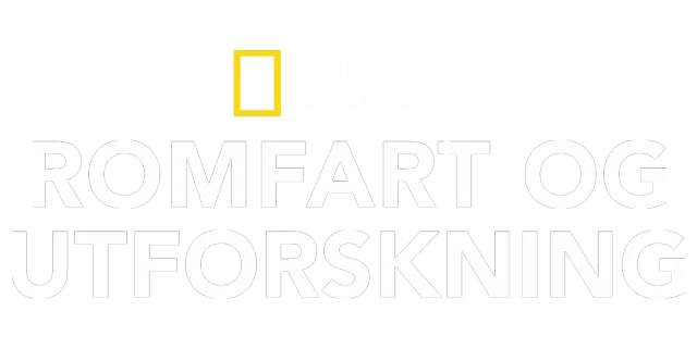 National Geographic: Romfart og utforskning