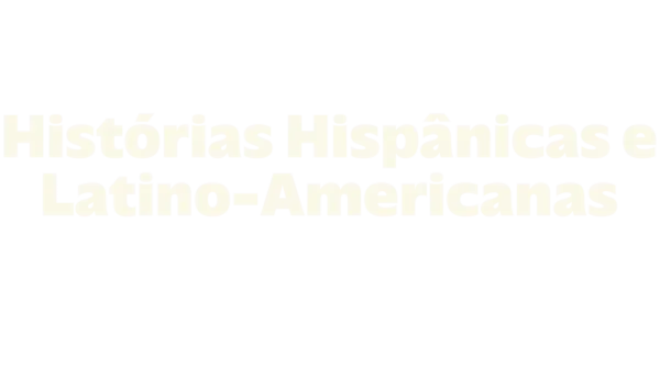 Histórias Hispânicas e Latino-Americanas