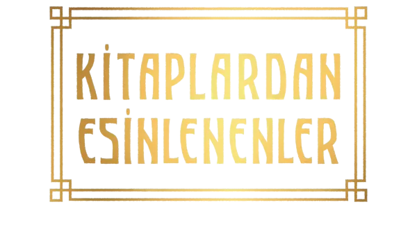 Kitaplardan Esinlenenler