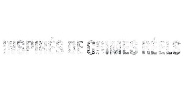 Inspirés de crimes réels