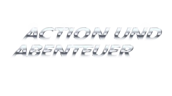 Action und Abenteuer