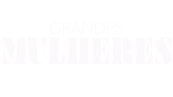 Grandes Mulheres
