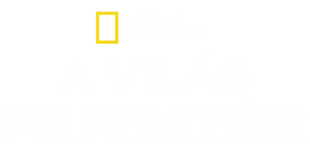 National Geographic – a világ felfedezése