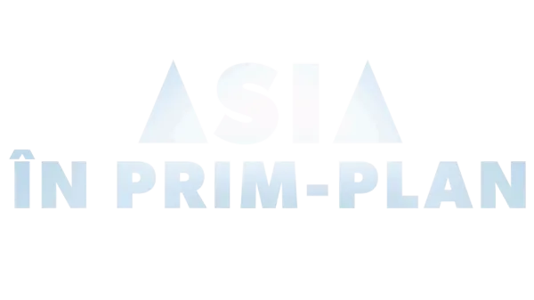 Asia în prim-plan
