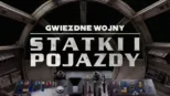 thumbnail - Gwiezdne wojny: statki i pojazdy